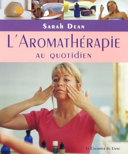 Livrenpoche : L'aromathérapie au quotidien - Sarah Dean - Livre