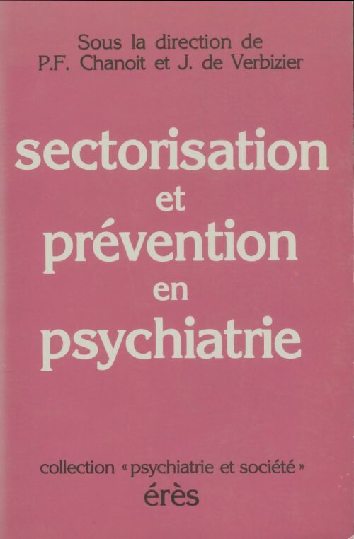 Livrenpoche : Sectorisation et prévention en psychiatrie - Pierre F. Chanoit - Livre