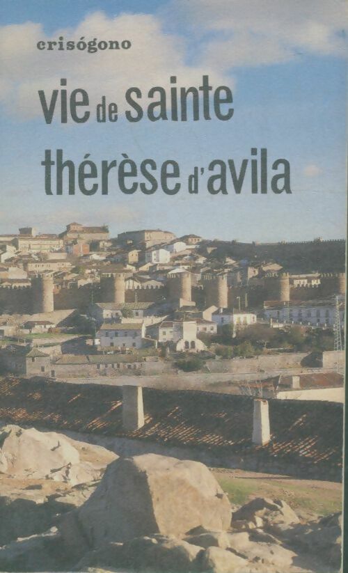 Livrenpoche : Vie de Sainte Thérèse d'Avila - P Crisogono - Livre