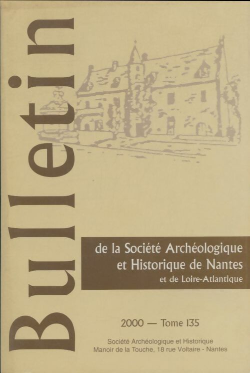 Livrenpoche : Bulletin de la société archéologique et historique de Nantes et de Loire Atlantique Tome 135 - Collectif - Livre