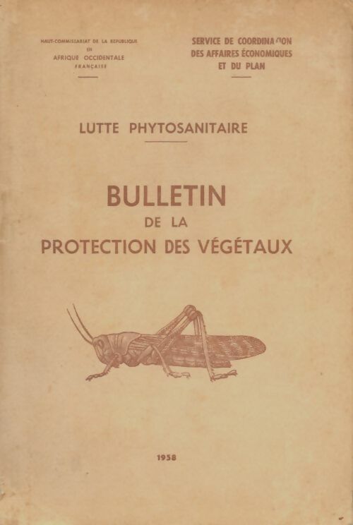 Livrenpoche : Bulletin de la protection des végétaux : Lutte phytosanitaire - Collectif - Livre