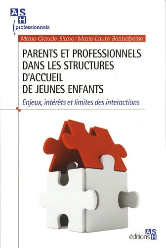 Livrenpoche : Parents et professionnels dans les structures d'accueil de jeunes enfants : Enjeux intérêts et limites des interactions - Marie-Laure Bonnabesse - Livre