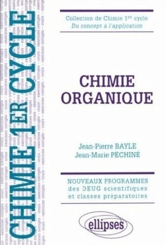Livrenpoche : Chimie organique : Cours et exercices corrigés - Jean-Pierre Bayle - Livre