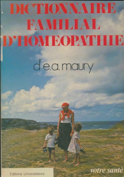 Livrenpoche : Dictionnaire familial d'homéopathie - Dr E.A. Maury - Livre