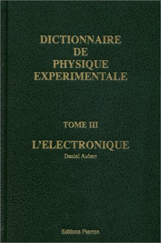 Livrenpoche : Dictionnaire de physique expérimentale Tome III - Daniel Aubert - Livre