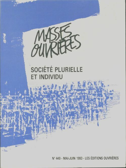 Livrenpoche : Masses ouvrières n°449 : Société plurielle et individu - Collectif - Livre