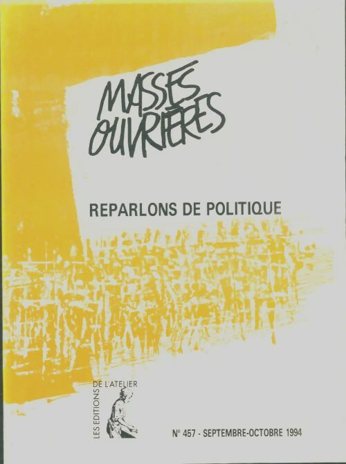 Livrenpoche : Masses ouvrières n°457 : Reparlons de politique - Collectif - Livre