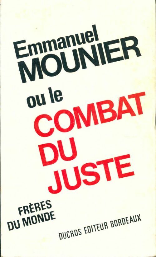 Livrenpoche : Emmanuel Mounier ou le combat du juste - Frères Du Monde - Livre