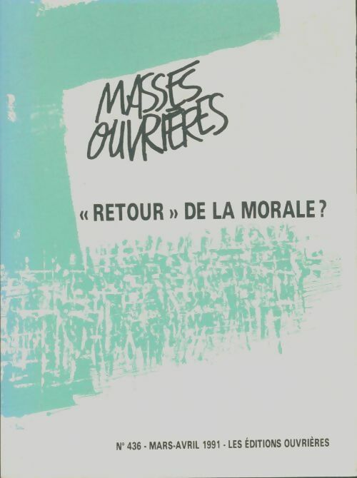 Livrenpoche : Masses ouvrières n°436 : Retour de la morale ? - Collectif - Livre