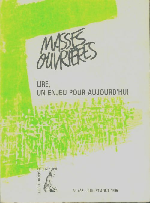 Livrenpoche : Masses ouvrières n°462 : Lire, un enjeu pour aujourd'hui - Collectif - Livre