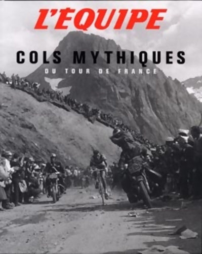 Livrenpoche : L'équipe : Cols mythiques du Tour de France - Collectif - Livre