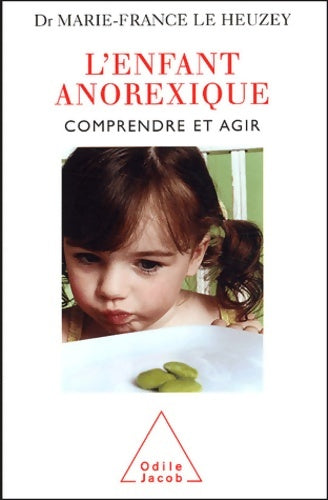 Livrenpoche : L'Enfant anorexique : Comprendre et agir - Marie-France Le Heusey - Livre