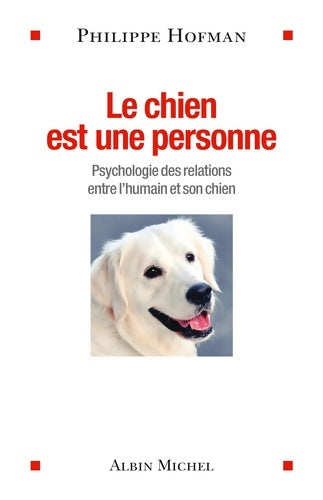 Livrenpoche : Le Chien est une personne : Psychologie des relations entre l'humain et son chien - Philippe Hofman - Livre