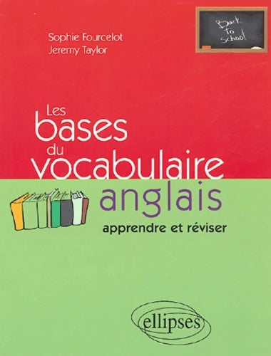 Livrenpoche : Les bases du vocabulaire anglais : Apprendre et réviser - Sophie Fourcelot - Livre