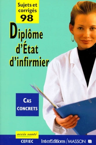 Livrenpoche : Diplôme d'Etat d'infirmier : Sujets et corrigés 1998 Cas concrets - Collectif - Livre
