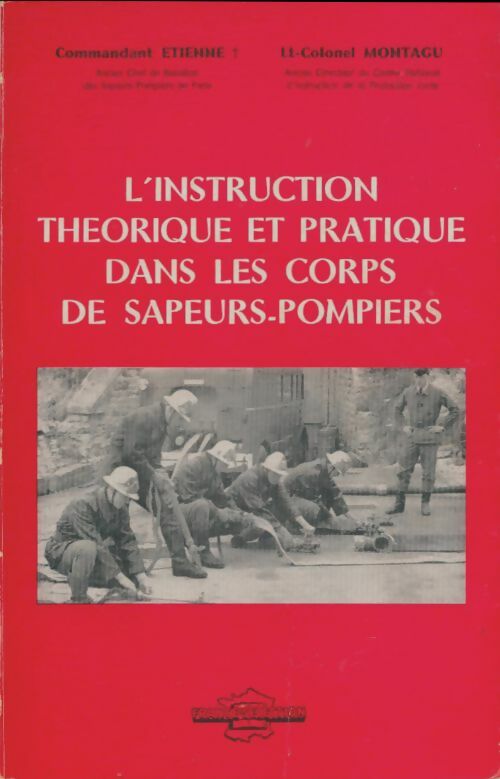Livrenpoche : L'instruction théorique et pratique dans les corps de sapeurs-pompiers - Commandant Etienne - Livre