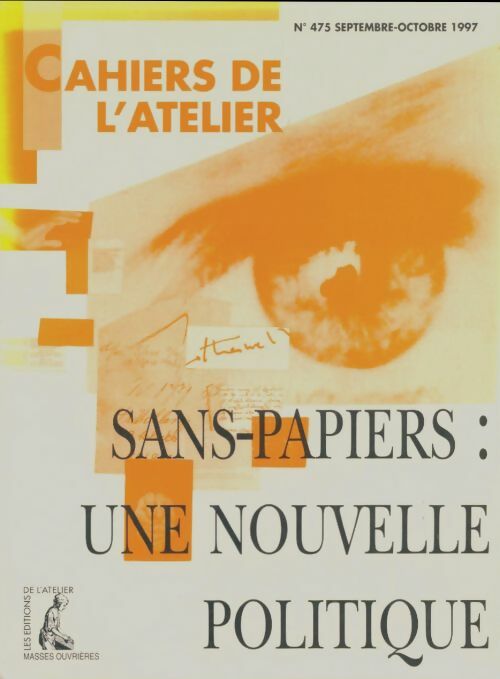 Livrenpoche : Cahiers de l'atelier n°475 : Sans-papier : Une nouvelle politique - Collectif - Livre