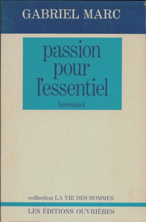 Livrenpoche : Passion pour l'essentiel - Gabriel Marc - Livre