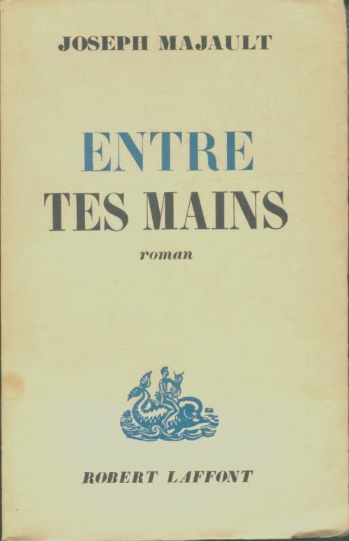 Livrenpoche : Entre tes mains - Joseph Majault - Livre