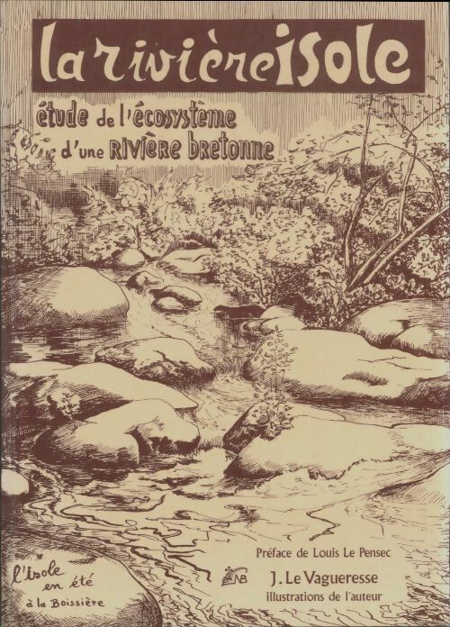 Livrenpoche : La rivière isolé. Etude de l'écosystème d'une rivière bretonne - J. Le Vagueresse - Livre