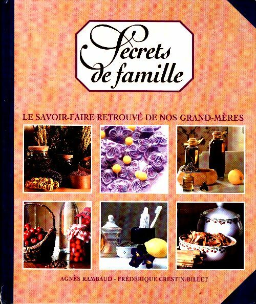 Livrenpoche : Secrets de famille. Le savoir-faire retrouvé de nos grands-mères - Frédérique Crestin-Billet - Livre