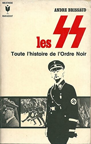 Livrenpoche : Les SS. Toute l'histoire de l'ordre noir - André Brissaud - Livre