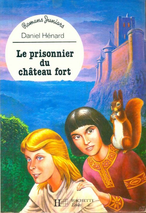 Livrenpoche : Le prisonnier du château fort - Daniel Hénard - Livre