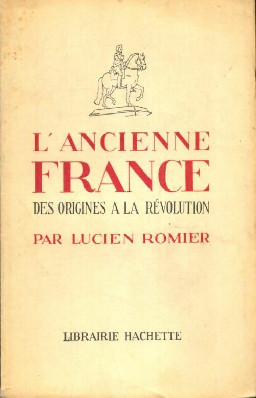 Livrenpoche : L'ancienne France des origines a la révolution - Lucien Romier - Livre