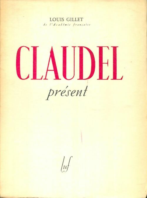 Livrenpoche : Claudel présent - Louis Gillet - Livre