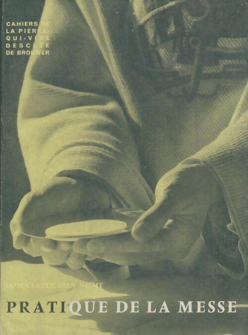 Livrenpoche : Pratique de la messe - Claude Jean-Nesmy - Livre