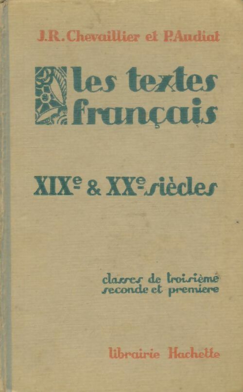Livrenpoche : Les textes français XIXe et XXe siècles. Classes de 3e, 2e et 1re. - J.R. Chevaillier - Livre