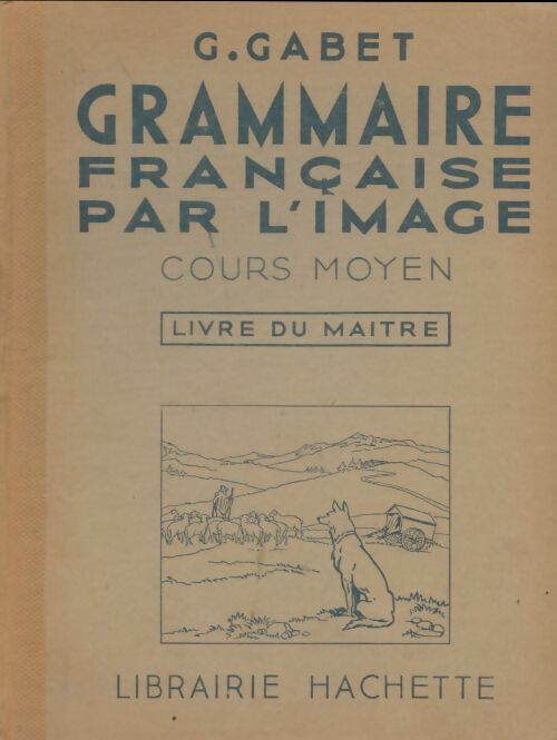 Livrenpoche : Grammaire française par l'image CM livre du maitre - G Gabet - Livre