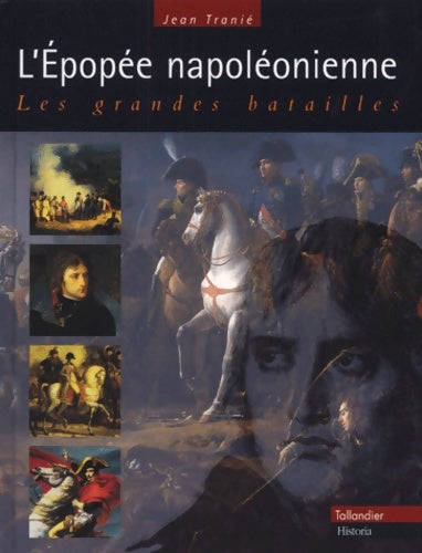 Livrenpoche : L'épopée napoléonienne : Les Grandes Batailles - Jean Tranié - Livre