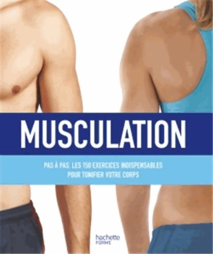 Livrenpoche : Musculation : Plus de 150 exercices pour sculpter son corps - Collectif - Livre
