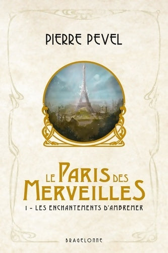 Livrenpoche : Le Paris des merveilles T1 : Les Enchantements d'Ambremer - Pierre Pevel - Livre