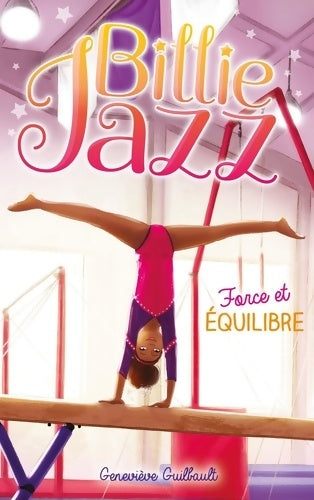 Livrenpoche : Billie Jazz - Force et équilibre - Geneviève Guilbault - Livre