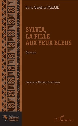 Livrenpoche : Sylvia la fille aux yeux bleus : Roman - Boris Anselme Takoué - Livre
