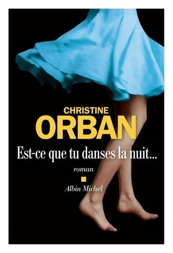 Livrenpoche : Est-ce que tu danses la nuit... - Christine Orban - Livre