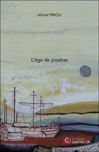 Livrenpoche : L'âge de piastres - Michel Piriou - Livre