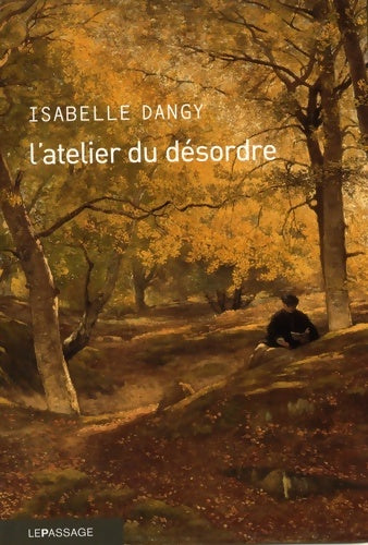 Livrenpoche : L'atelier du désordre - Isabelle Dangy - Livre