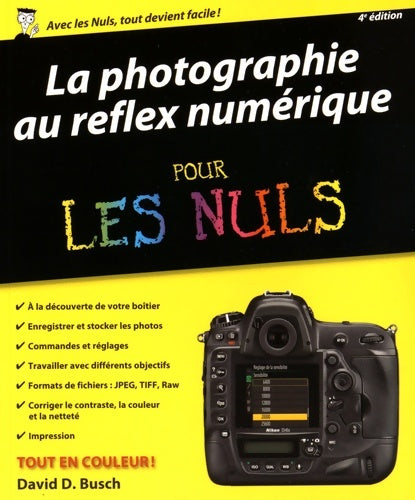 Livrenpoche : La photographie au reflex numérique pour les Nuls 4e édition - David D. Busch - Livre