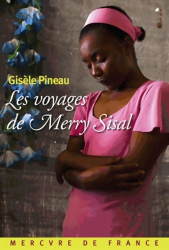 Livrenpoche : Les voyages de Merry Sisal - Gisèle Pineau - Livre