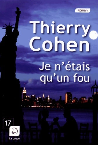 Livrenpoche : Je n'étais qu'un fou - Thierry Cohen - Livre