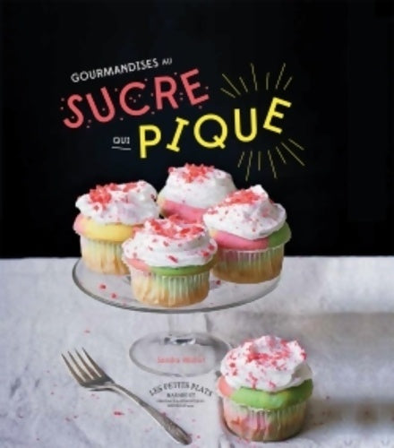 Livrenpoche : Gourmandises au sucre qui pique - Sandra Mahut - Livre