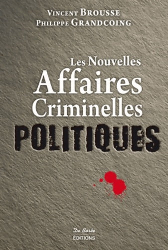 Livrenpoche : Nouvelles affaires criminelles politiques - Vincent Brousse - Livre