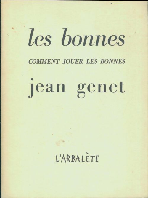 Livrenpoche : Comment jouer les bonnes / Les bonnes - Jean Genet - Livre
