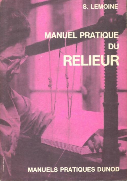 Livrenpoche : Manuel pratique du relieur - Simone Lemoine - Livre