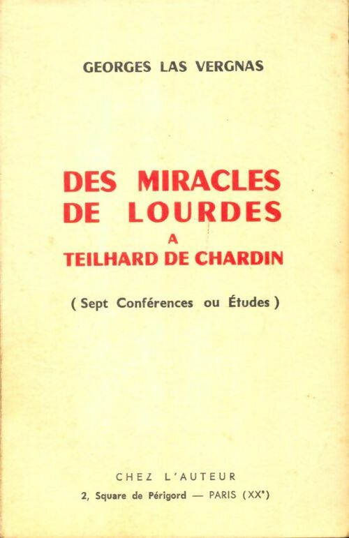 Livrenpoche : Des miracles de Lourdes à Teilhard de Chardin - Georges Las Vergnas - Livre