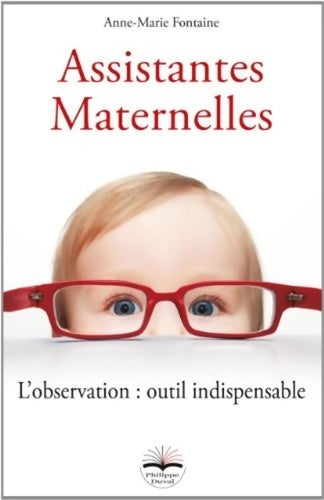 Livrenpoche : Assistantes maternelles : L'observation : outil indispensable - Anne-Marie Fontaine - Livre