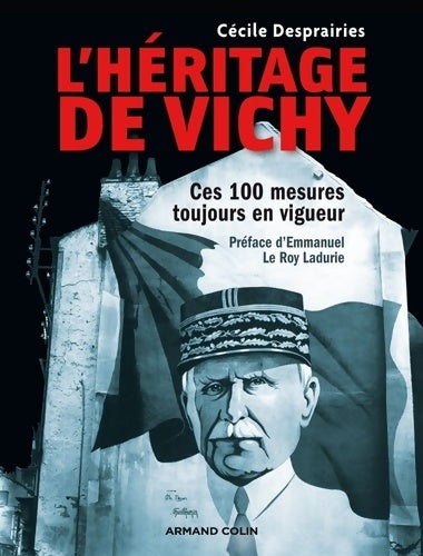 Livrenpoche : L'héritage de Vichy - Ces 100 mesures toujours en vigueur : Ces 100 mesures toujours en vigueur - Cécile Desprairies - Livre